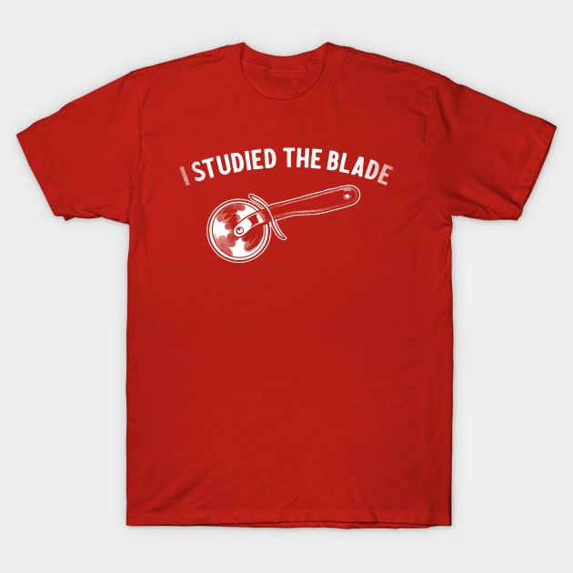 I Studied The Blade (white version) T-Shirt by toadyco